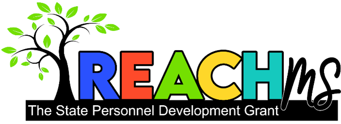 REACH MS The State Personnel Development Grant